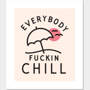 Everybody Chill Posters and Art